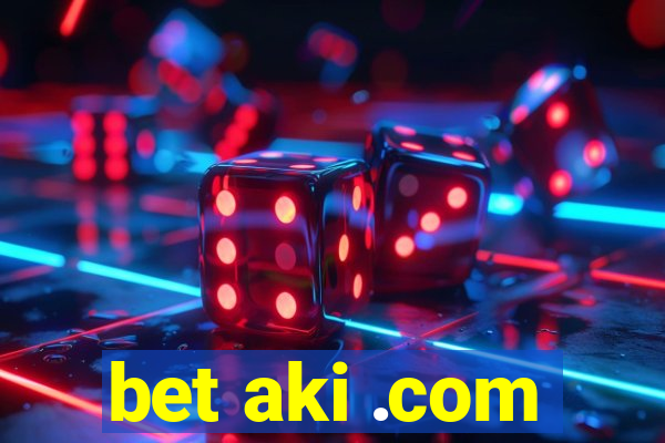 bet aki .com